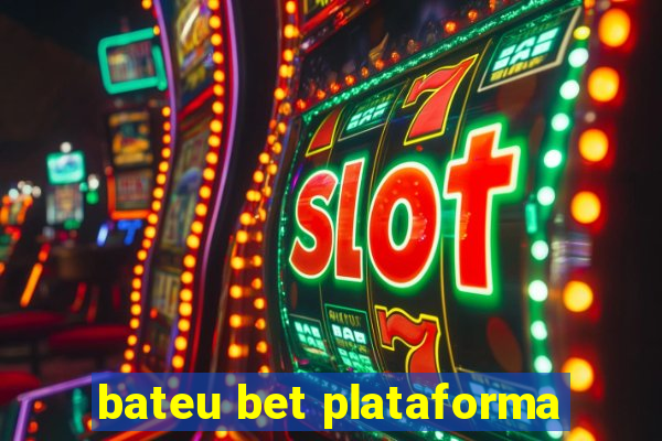 bateu bet plataforma