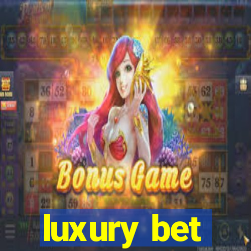 luxury bet