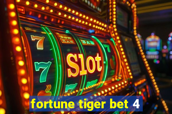 fortune tiger bet 4