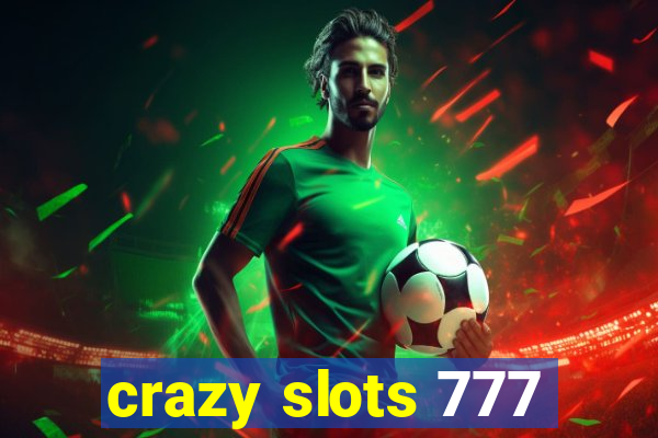 crazy slots 777