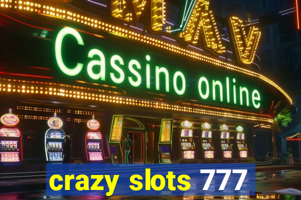 crazy slots 777