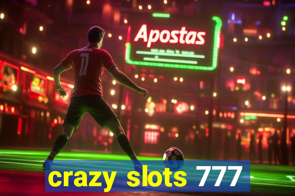 crazy slots 777