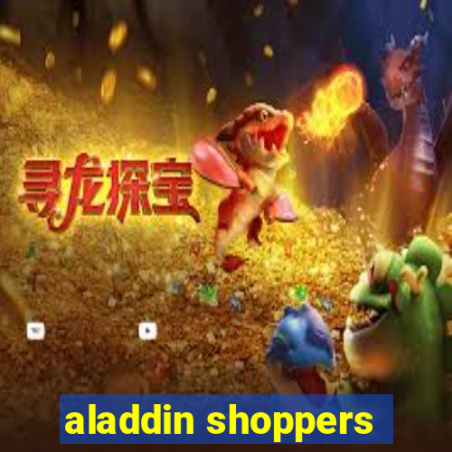 aladdin shoppers