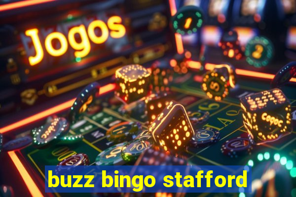 buzz bingo stafford