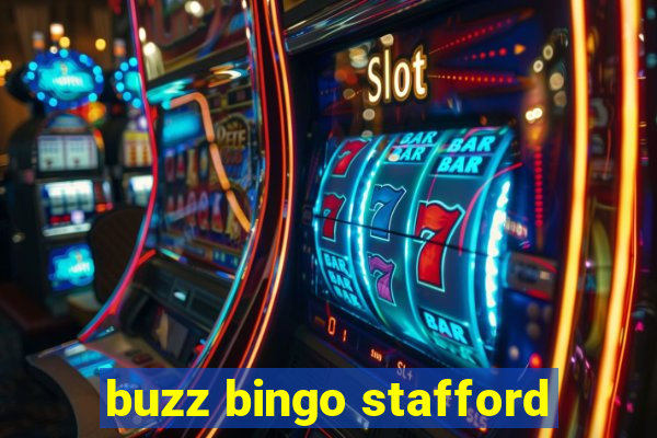 buzz bingo stafford