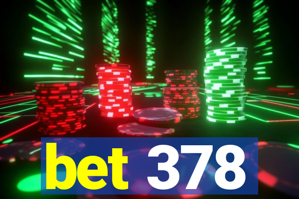 bet 378