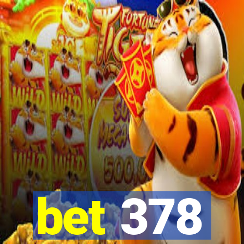 bet 378