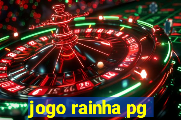 jogo rainha pg