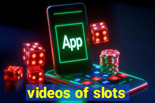 videos of slots