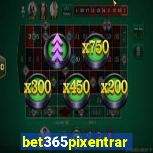 bet365pixentrar