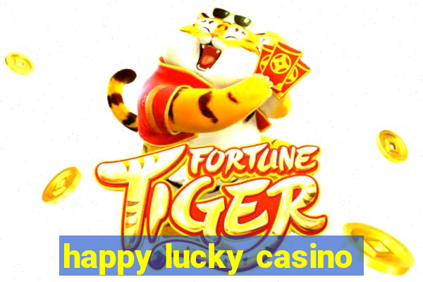 happy lucky casino