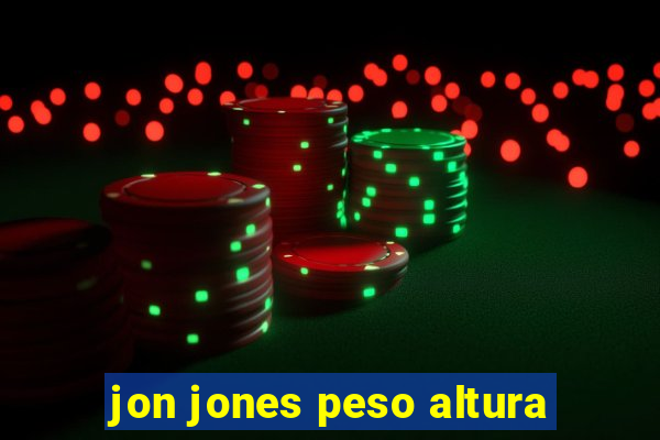 jon jones peso altura