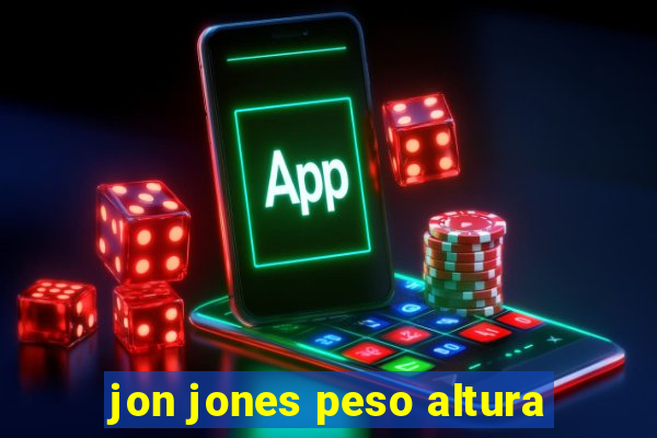 jon jones peso altura