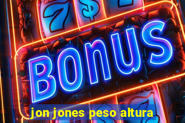 jon jones peso altura