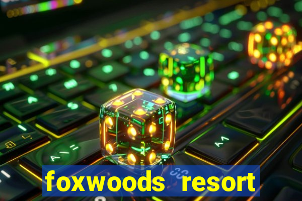 foxwoods resort casino casinos