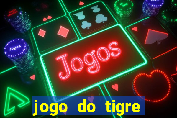 jogo do tigre falso dinheiro infinito