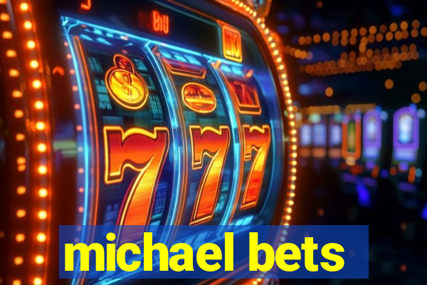 michael bets