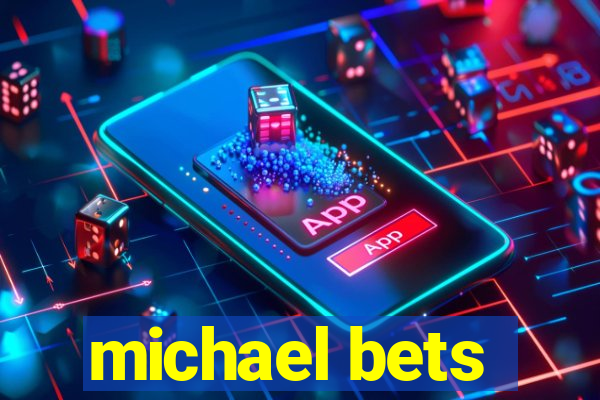 michael bets