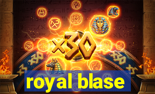 royal blase