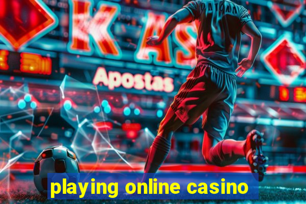 playing online casino