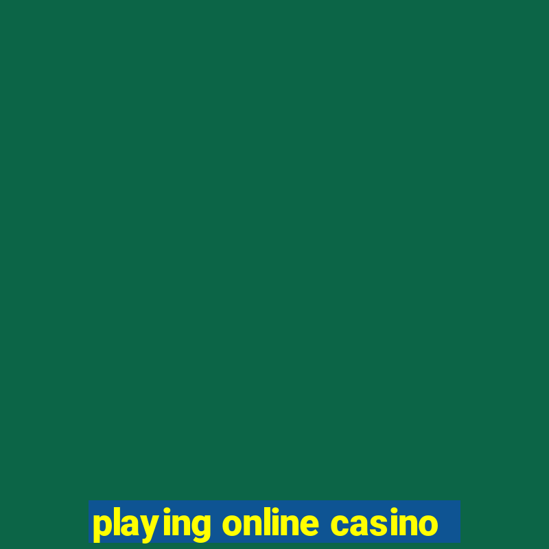 playing online casino