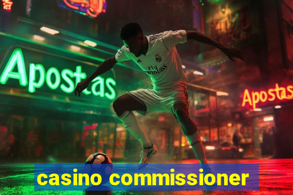 casino commissioner