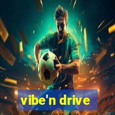 vibe'n drive