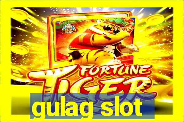 gulag slot