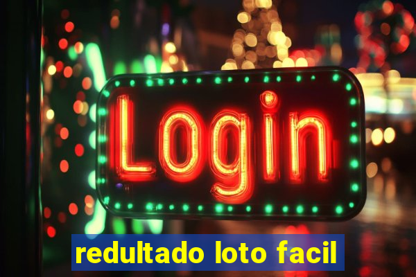 redultado loto facil