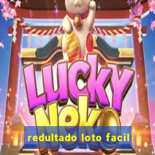 redultado loto facil