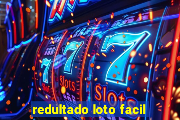 redultado loto facil