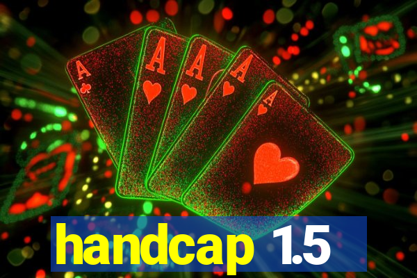 handcap 1.5