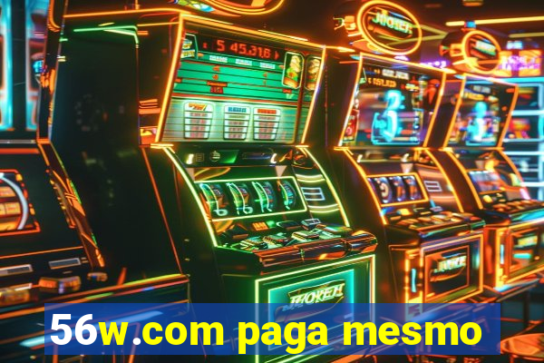 56w.com paga mesmo