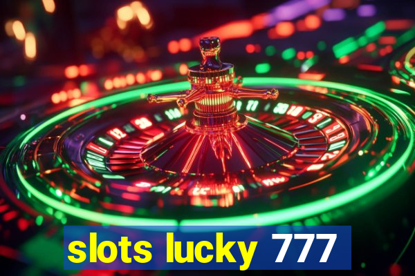 slots lucky 777