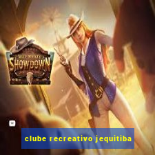 clube recreativo jequitiba