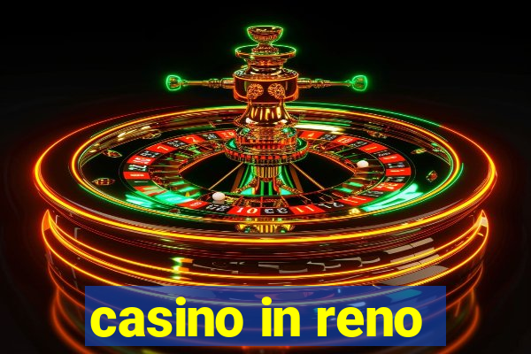 casino in reno