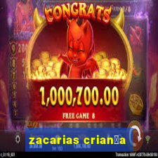 zacarias crian莽a