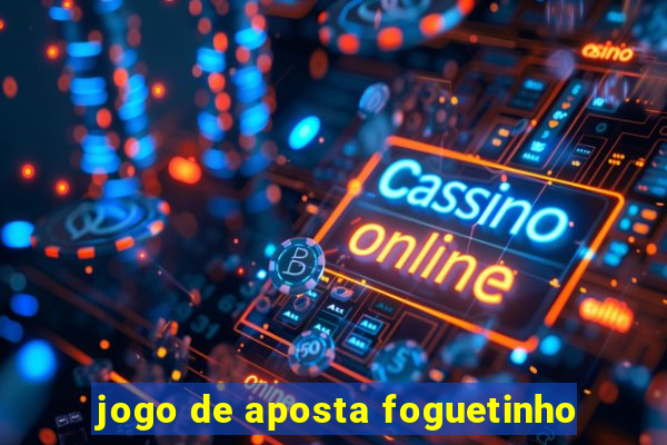 jogo de aposta foguetinho