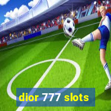 dior 777 slots