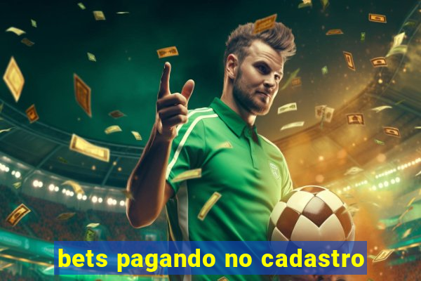 bets pagando no cadastro