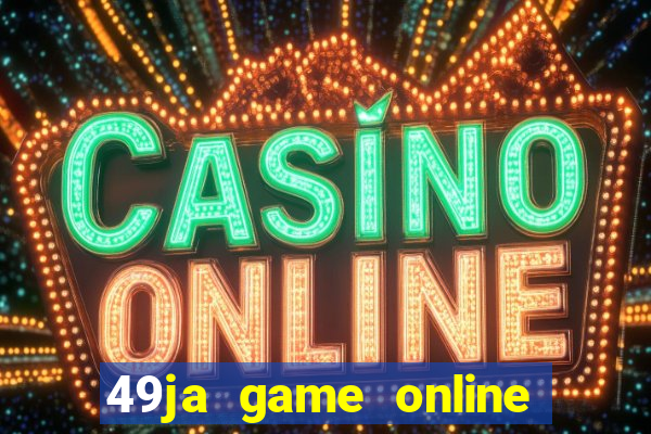 49ja game online casino slots