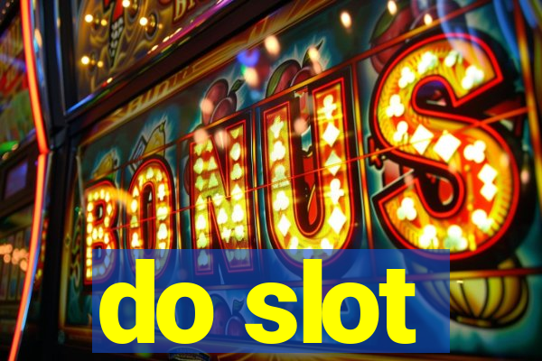 do slot