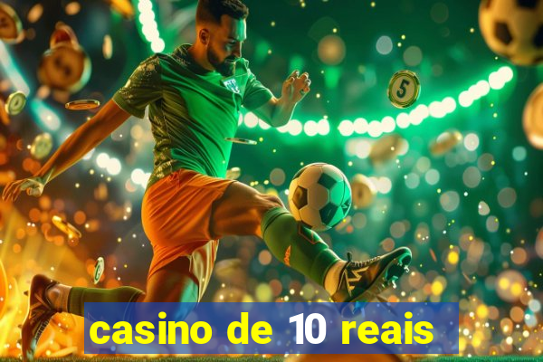 casino de 10 reais