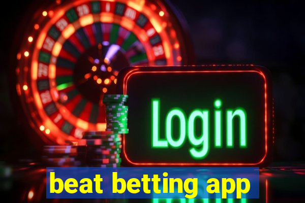 beat betting app