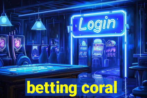 betting coral