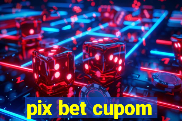 pix bet cupom