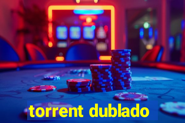 torrent dublado