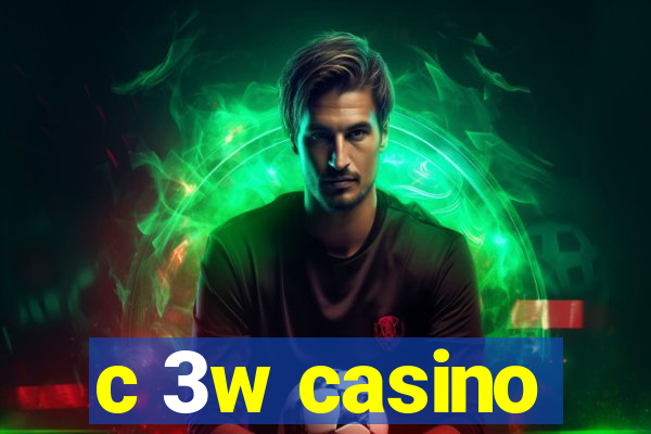 c 3w casino