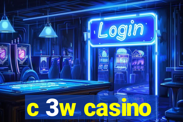 c 3w casino