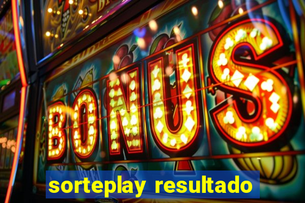 sorteplay resultado